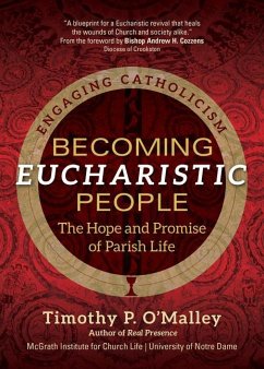 Becoming Eucharistic People - O'Malley, Timothy P; McGrath Institute for Church Life