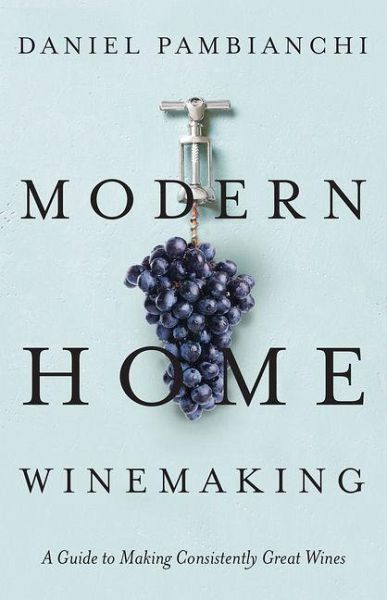 Modern Home Winemaking Modern Home Winemaking