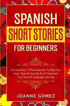 Spanish Short Stories for Beginners - Gomez, Joanne