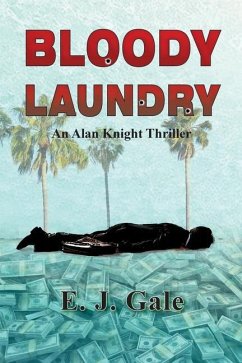 Bloody Laundry: An Alan Knight Thriller - Gale, Edwin J.