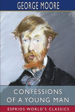 Confessions of a Young Man (Esprios Classics) - Moore, George