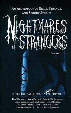 Nightmares of Strangers: An Anthology of Eerie, Strange, and Spooky Stories - Williams, Sheri