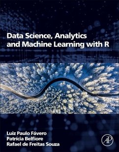 Data Science, Analytics and Machine Learning with R - Favero, Luiz Paulo (Economics, Business Administration and Accountin; Belfiore, Patricia (Associate Professor, Federal University of ABC (; de Freitas Souza, Rafael (Economics, Business Administration and Acc