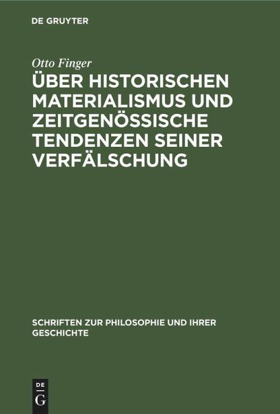 Über historischen Materialismus und zeitgenössische Tendenzen seiner Verfälschung Über historischen Materialismus und zeitgenössische Tendenzen seiner Verfälschung