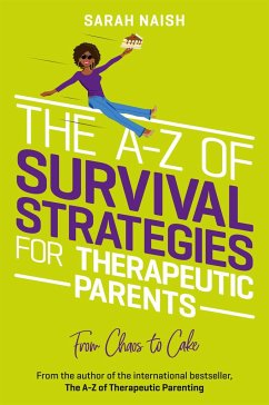 The A-Z of Survival Strategies for Therapeutic Parents - Naish, Sarah