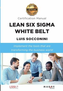 Lean Six Sigma White Belt. Certification Manual - Socconini, Luis