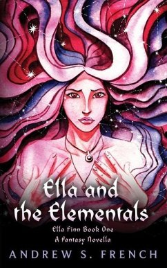 Ella and the Elementals - French, Andrew S.