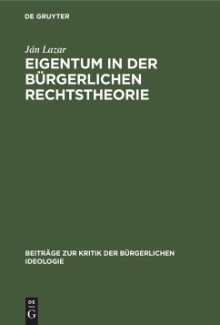 Eigentum in der Bürgerlichen Rechtstheorie - Lazar, Ján