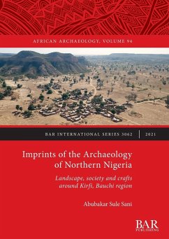 Imprints of the Archaeology of Northern Nigeria - Sule Sani, Abubakar