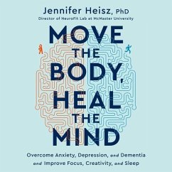 Move the Body, Heal the Mind - Heisz, Jennifer