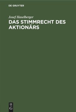 Das Stimmrecht des Aktionärs - Haselberger, Josef