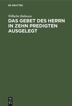 Das Gebet des Herrn in zehn Predigten ausgelegt - Bahnsen, Wilhelm