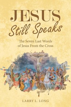 Jesus Still Speaks - Long, Larry L.