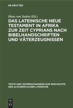 Das Lateinische Neue Testament in Afrika zur Zeit Cyprians nach Bibelhandschriften und Väterzeugnissen