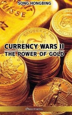 Currency Wars II: The Power of Gold - Hongbing, Song