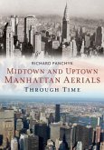 Midtown and Uptown Manhattan Aerials Through Time