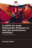 Le défilé de mode d'Alexander McQueen en tant que performance artistique