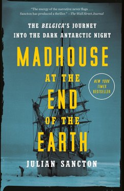 Madhouse at the End of the Earth - Sancton, Julian