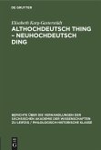 Althochdeutsch Thing - Neuhochdeutsch Ding