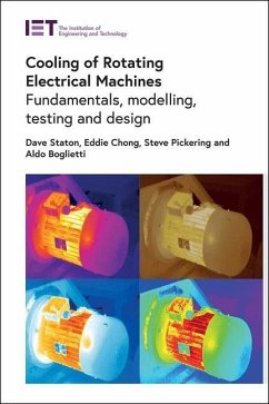Cooling of Rotating Electrical Machines: Fundamentals, Modelling, Testing and Design - Staton, David; Chong, Eddie; Pickering, Stephen