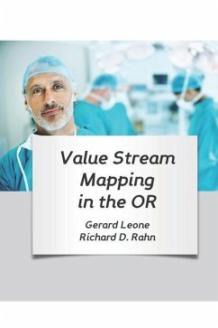 Value Stream Mapping in the OR - Leone, Gerard; Rahn, Richard