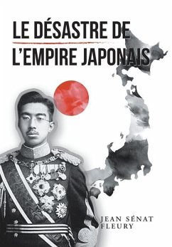 Le Désastre De L'Empire Japonais - Fleury, Jean Sénat