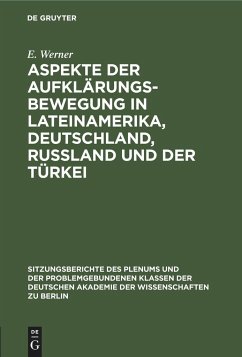 Aspekte der Aufklärungsbewegung in Lateinamerika, Deutschland, Rußland und der Türkei - Kossok, M.; Werner, E.; Graßhoff, H.; Seiffert, H. W.