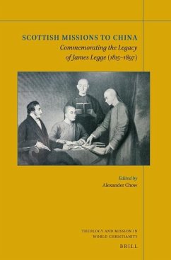 Scottish Missions to China: Commemorating the Legacy of James Legge (1815-1897) - Chow, Alexander