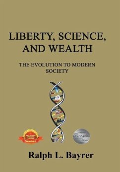 Liberty, Science and Wealth - Bayrer, Ralph L.