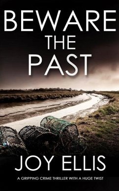 BEWARE THE PAST a gripping crime thriller with a huge twist - Ellis, Joy