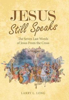 Jesus Still Speaks - Long, Larry L.