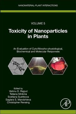 Toxicity of Nanoparticles in Plants: An Evaluation of Cyto/Morpho-Physiological, Biochemical and Molecular Responsesvolume 5