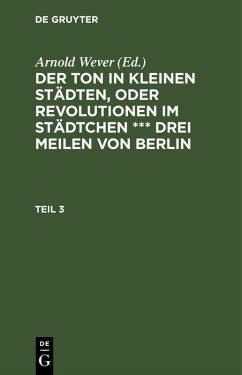 Cover Der Ton in kleinen Städten, oder Revolutionen im Städtchen *** drei Meilen von Berlin. Teil 3