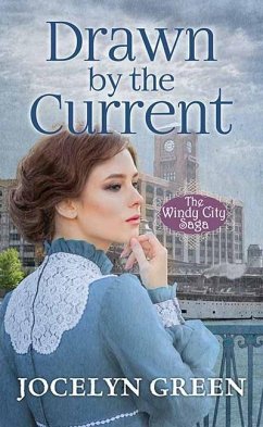 Drawn by the Current: The Windy City Saga - Green, Jocelyn