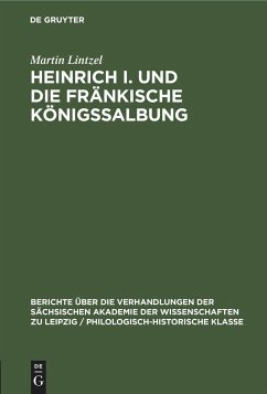 Heinrich I. und die fränkische Königssalbung - Lintzel, Martin