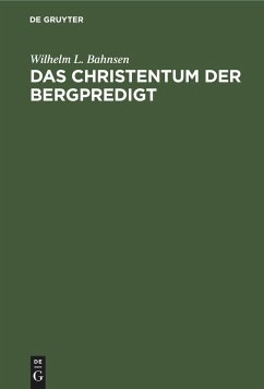 Das Christentum der Bergpredigt - Bahnsen, Wilhelm L.