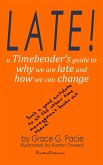 Late! - A Timebender's Guide to Why We Are Late and How We Can Change (eBook, ePUB)