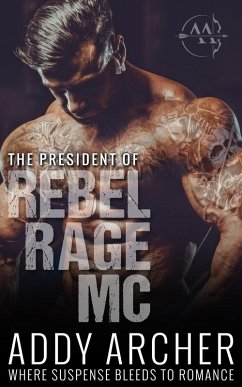 The President (Rebel Rage MC, #1) (eBook, ePUB) - Archer, Addy