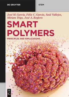 Smart Polymers (eBook, ePUB) - García, José Miguel; García, Félix Clemente; Reglero Ruiz, José Antonio; Vallejos, Saúl; Trigo-López, Miriam