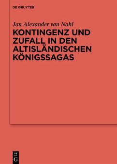 Kontingenz und Zufall in den altisländischen Königssagas (eBook, PDF) - Nahl, Jan Alexander Van