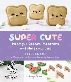 Cover Super Cute Meringue Cookies, Macarons and Marshmallows (eBook, ePUB)