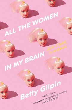 All the Women in My Brain (eBook, ePUB) - Gilpin, Betty