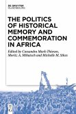 The Politics of Historical Memory and Commemoration in Africa (eBook, ePUB)