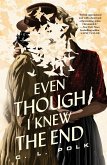 Even Though I Knew the End (eBook, ePUB)