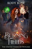 The Burning Fields (The United States of Witches, #2) (eBook, ePUB) The Burning Fields (The United States of Witches, #2) (eBook, ePUB)