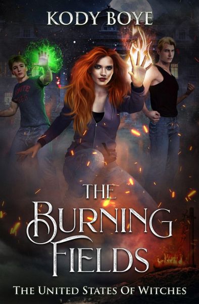 The Burning Fields (The United States of Witches, #2) (eBook, ePUB) The Burning Fields (The United States of Witches, #2) (eBook, ePUB)
