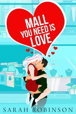 Mall You Need is Love (At the Mall, #2) (eBook, ePUB) - Robinson, Sarah