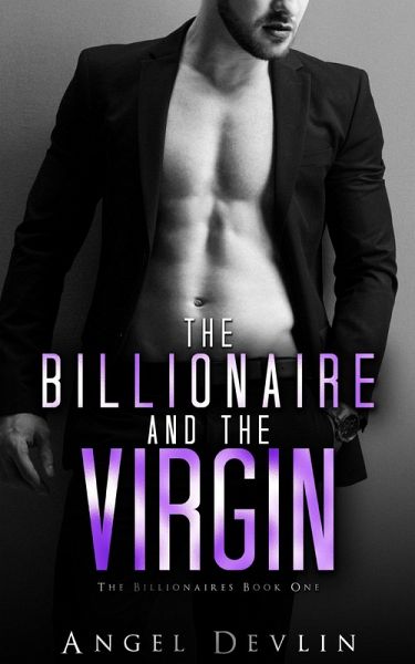The Billionaire and the Virgin (Romance in NYC: The Billionaires, #1) (eBook, ePUB) The Billionaire and the Virgin (Romance in NYC: The Billionaires, #1) (eBook, ePUB)