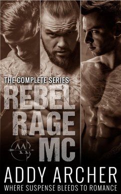 Rebel Rage MC: The Complete Series (eBook, ePUB) - Archer, Addy