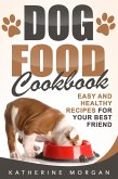 Dog Food Cookbook: Easy and Healthy Recipes for Your Best Friend (eBook, ePUB)